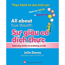 Thực Hành Tư Duy Tích Cực: All About True Wealth – Sự Giàu Có Đích Thực