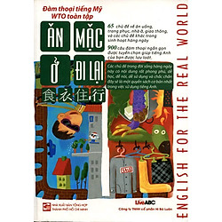 Đàm Thoại Tiếng Mỹ WTO Toàn Tập – Ăn, Mặc, Ở, Đi Lại (Kèm CD)