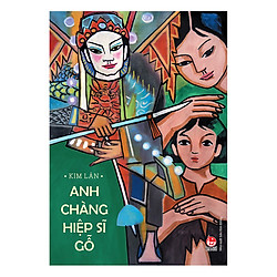 Anh Chàng Hiệp Sĩ Gỗ (Ấn Bản Kỉ Niệm 60 Năm NXB Kim Đồng)