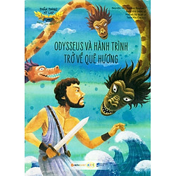 Thần Thoại Hy Lạp – Những Anh Hùng Hy Lạp: Odysseus Và Hành Trình Trở Về Quê Hương