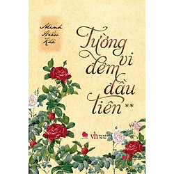 Tường Vi Đêm Đầu Tiên (Tập 2)