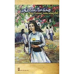 Tập Thơ: Áo Em Trắng Bay Trong Màu Nắng Nhạt