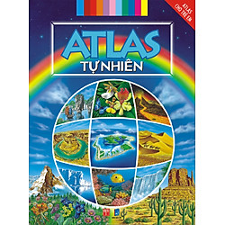 Atlas Cho Trẻ Em – Atlas Tự Nhiên (Tái Bản)
