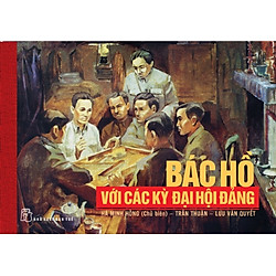 Bác Hồ Với Các Kỳ Đại Hội Đảng