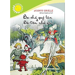 Ba Chú Quỷ Lùn & Bà Tiên Nhỏ Xíu