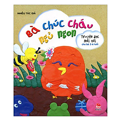 Bà Chúc Cháu Ngủ Ngon – Truyện Đọc Mỗi Tối Cho Bé 2-6 Tuổi (Tái Bản 2017)