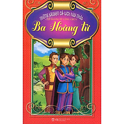 Những Truyện Cổ Tích Hay Nhất Về Hoàng Tử Và Công Chúa – Ba Hoàng Tử