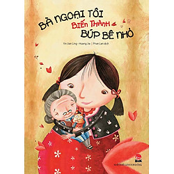 Bà Ngoại Tôi Biến Thành Búp Bê Nhỏ