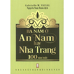 Ba Năm Ở An Nam Hay Nha Trang 100 Năm Trước