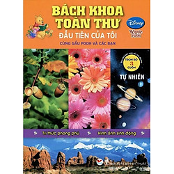 Bách Khoa Toàn Thư Đầu Tiên Của Tôi Cùng Gấu Pooh Và Các Bạn – Tự Nhiên (2014)