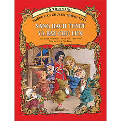 Cổ Tích Vàng – Những Câu Chuyện Thông Thái: Nàng Bạch Tuyết Và Bảy Chú Lùn