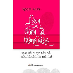 Bạn Chính Là Thông Điệp