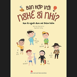 Bạn Hợp Với Nghề Gì Nhỉ? – Bạn Là Người Đam Mê Thám Hiểm