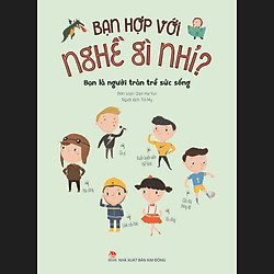 Bạn Hợp Với Nghề Gì Nhỉ? – Bạn Là Người Tràn Trề Sức Sống