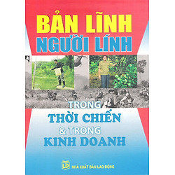 Bản Lĩnh Người Lính Trong Thời Chiến Và Trong Thời Bình