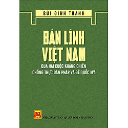 Bản Lĩnh Việt Nam Qua Hai Cuộc Kháng Chiến Chống Thực Dân Pháp Và Đế Quốc Mỹ