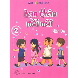Mặt Trời Nhỏ Xinh – Bạn Thân Mãi Mãi (Tập 2)