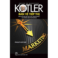 Kotler Bàn Về Tiếp Thị (Tái Bản 2014)