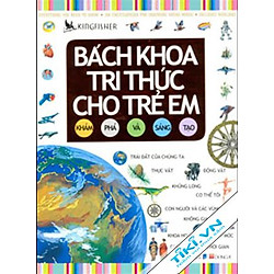 Bách Khoa Tri Thức Cho Trẻ Em – Khám Phá Và Sáng Tạo (Đông A)