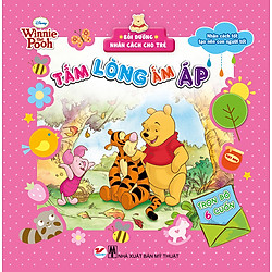 Bồi Dưỡng Nhân Cách Cho Trẻ – Tấm Lòng Ấm Áp