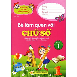 Chuẩn Bị Cho Bé Vào Lớp Một – Bé Làm Quen Với Chữ Số