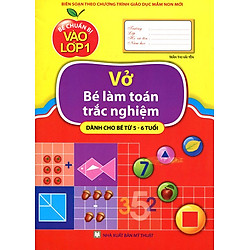 Bé Chuẩn Bị  Vào Lớp Một – Vở Bé Làm Toán Trắc Nghiệm