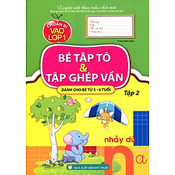 Chuẩn Bị Vào Lớp Một – Bé Tập Tô Và Tập Ghép Vần (Tập 2)
