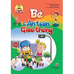 Cùng Bé Học Điều Hay – Bé Và An Toàn Giao Thông