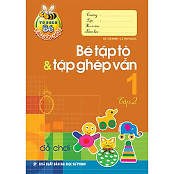 Bé Vào Lớp Một – Bé Tập Tô & Tập Ghép Vần (Tập 2)