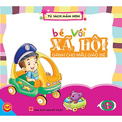 Bé Với Xã Hội – Dành Cho Mẫu Giáo Bé 1