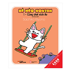 Ehon Nhật Bản – Bé Mèo Nontan – 1 – Cùng Chơi Xích Đu