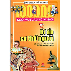 Mười Vạn Câu Hỏi Vì Sao – Bí Ẩn Cơ Thể Người