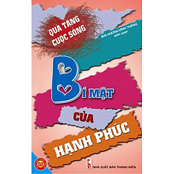 Quà Tặng Cuộc Sống – Bí Mật Của Hạnh Phúc ( Tái Bản 2012)