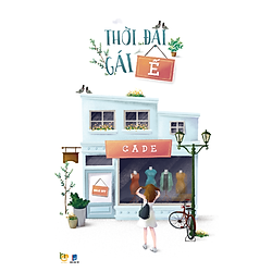 Thời Đại Gái Ế (Tái Bản)