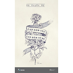 Can Đảm Yêu, Can Đảm Từ Bỏ