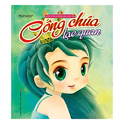 Truyện Cổ Tích Về Các Nàng Công Chúa – Công Chúa Lạc Quan