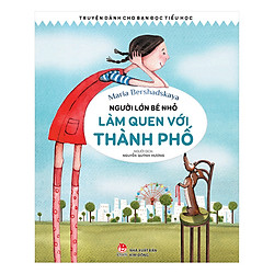 Người Lớn Bé Nhỏ – Làm Quen Với Thành Phố