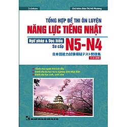 Tổng Hợp Đề Thi Ôn Luyện Năng Lực Tiếng Nhật N5-N4 Ngữ Pháp Và Đọc Hiểu Sơ Cấp