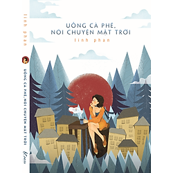 Uống Cà Phê, Nói Chuyện Mặt Trời