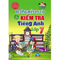 Hướng Dẫn Ôn Tập Và Kiểm Tra Tiếng Anh Lớp 7 (Tập 2) (Kèm CD)