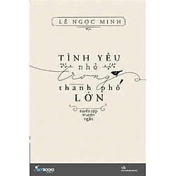 Tình Yêu Nhỏ Trong Thành Phố Lớn