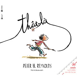 Bộ Ehon Kích Thích Nguồn Cảm Hứng, Sáng Tạo Của Trẻ: Thật – Là