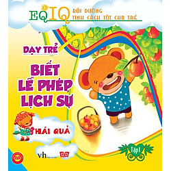 Dạy Trẻ Biết Lễ Phép Lịch Sự – Hái Quả