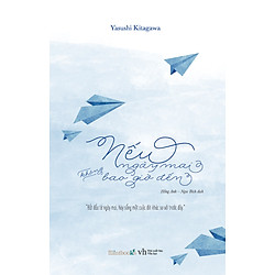 Nếu Ngày Mai Không Bao Giờ Đến (Kèm Bookmark Máy Bay Giấy)