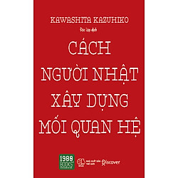 Cách Người Nhật Xây Dựng Mối Quan Hệ