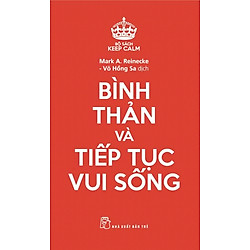 Keep Calm – Bình Thản Và Tiếp Tục Vui Sống