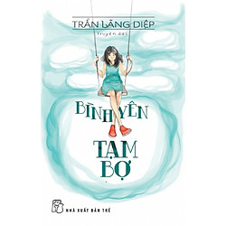 Văn Học Tuổi 20 – Bình Yên Tạm Bợ