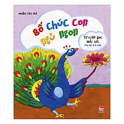 Bố Chúc Con Ngủ Ngon – Truyện Đọc Mỗi Tối Cho Bé 2-6 Tuổi (Tái Bản 2017)