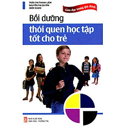 Giáo Dục Trong Gia Đình – Bồi Dưỡng Thói Quen Học Tập Tốt Cho Trẻ