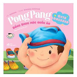 Picture Book – Pong Pang: Bống Bang Mặc Quần Áo